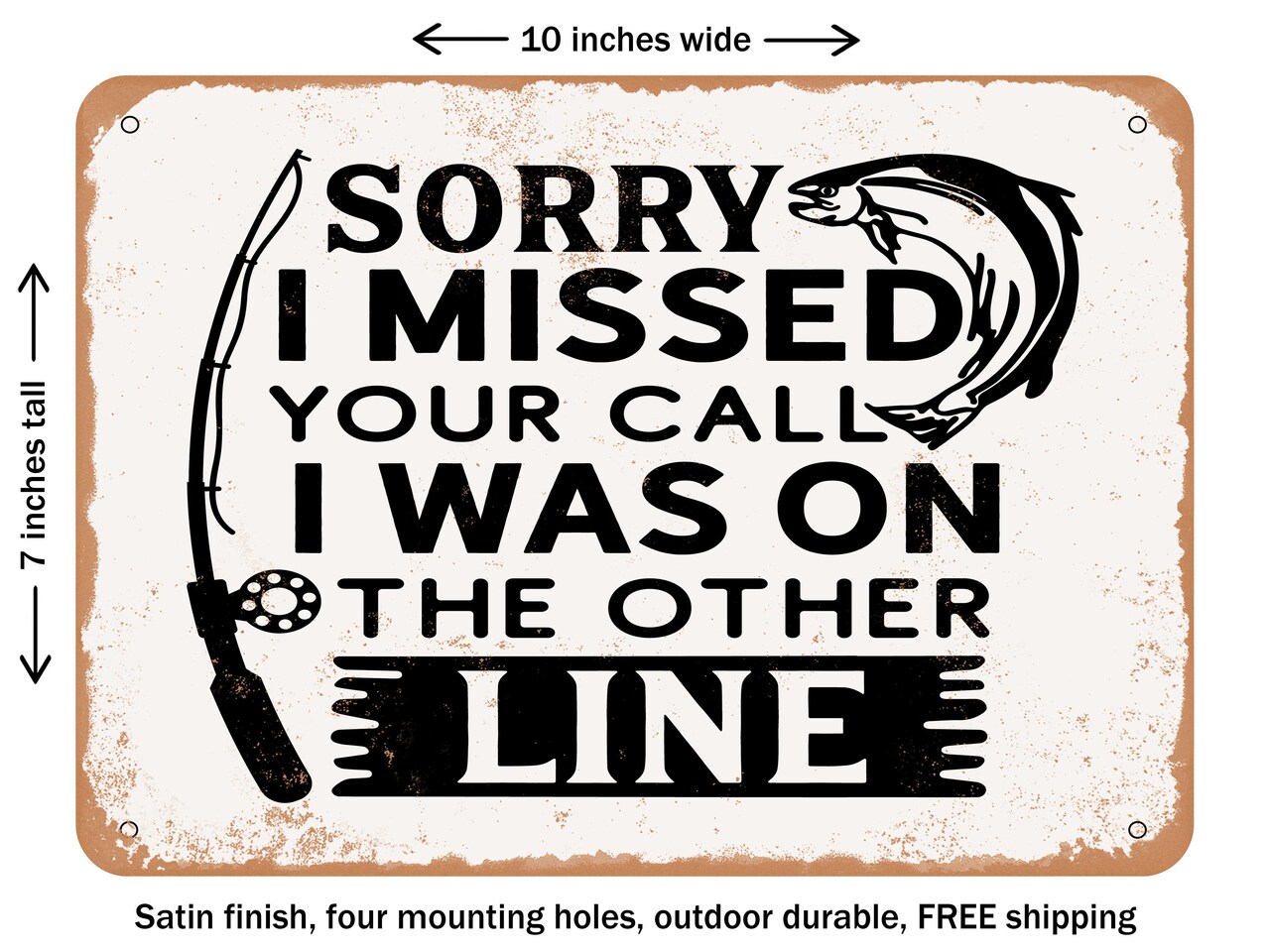 DECORATIVE METAL SIGN - Sorry I Missed Your Call I Was On the Other Line - Vintage Rusty Look